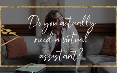 Do You ACTUALLY Need a virtual assistant?