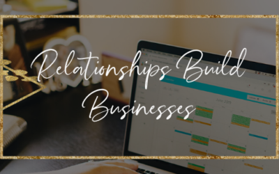 Relationships Build Businesses