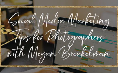 Social Media Marketing Tips for Photographers with Megan Breukelman