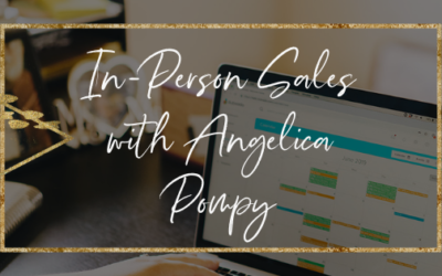 In-Person Sales with Angelica Pompy