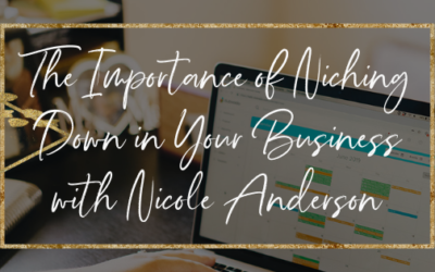 The Importance of Niching Down in Your Business with Nicole Anderson