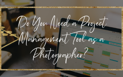 Do You Need a Project Management Tool As a Photographer?