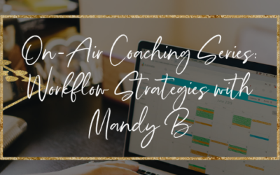 On-Air Coaching Series: Workflow Strategies with Mandy B