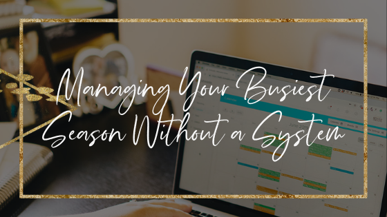 managing-your-busiest-season-without-a-system