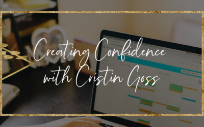 Creating Confidence with Cristin Goss