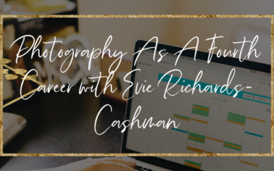 Photography As A Fourth Career with Evie Richards-Cashman