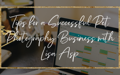 Tips for A Successful Pet Photography Business with Lisa Asp