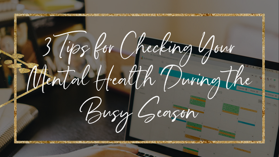 3-tips-for-checking-your-mental-health-during-the-busy-season