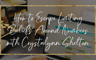How to Escape Limiting Beliefs Around Numbers with Crystalynn Shelton