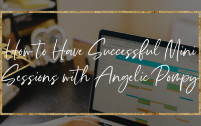 How to Have Successful Mini Sessions with Angelica Pompy