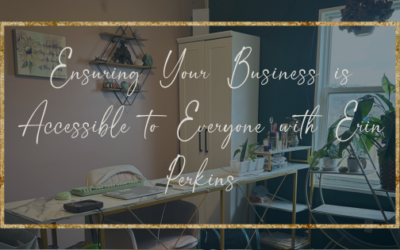 Ensuring Your Business is Accessible to Everyone with Erin Perkins